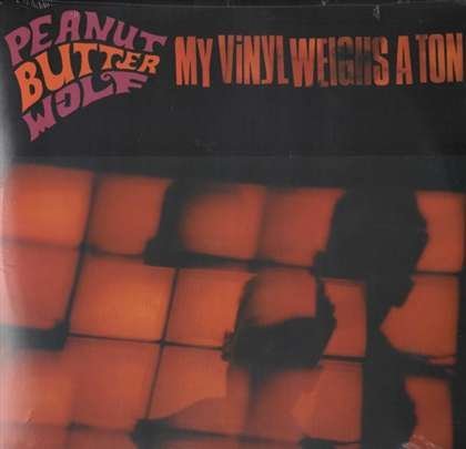 Peanut Butter/My Vinyl Weighs